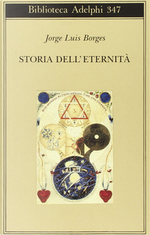Storia dell'eternità by Jorge Luis Borges