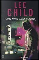 Il mio nome è Jack Reacher by Lee Child