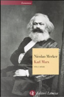 Karl Marx. Vita e opere by Nicolao Merker