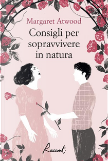 Consigli per sopravvivere in natura by Margaret Atwood