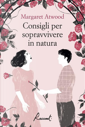Consigli per sopravvivere in natura by Margaret Atwood