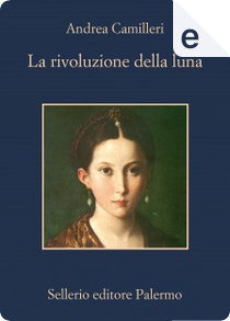 La rivoluzione della luna by Andrea Camilleri