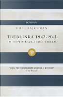Io sono l'ultimo ebreo (Treblinka 1942-43) by Chil Rajchman