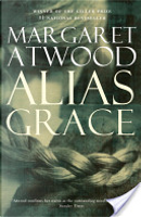 Alias Grace by Margaret Atwood