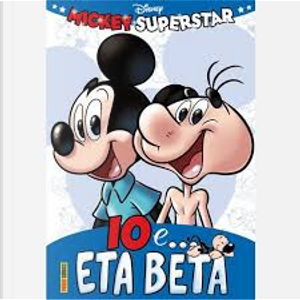 Mickey Superstar: Io e... Eta Beta by Augusto Macchetto, Carlo Panaro, Casty, Fabio Michelini, Gaja Arrighini, Marco Gervasio, Piero Zemelo, Rudy Salvagnini, Sergio Badino