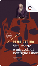 Vita, morte e miracoli di Bonfiglio Liborio by Remo Rapino