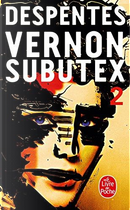 Vernon Subutex, Tome 2 by Virginie Despentes