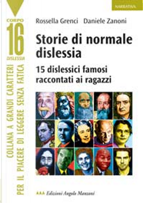 Storie di normale dislessia by Daniele Zanoni, Rossella Grenci