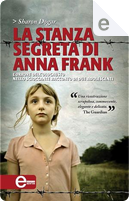 La stanza segreta di Anna Frank by Sharon Dogar