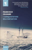 I conquistatori dell'Antartide by Francisco Coloane