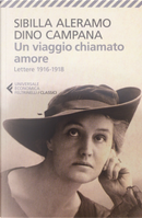 Un viaggio chiamato amore by Dino Campana, Sibilla Aleramo
