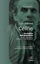 Louis-Ferdinand Céline, un profeta dell'Apocalisse by Louis-Ferdinand Céline