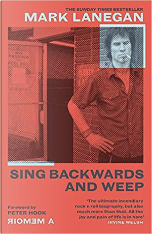 Sing Backwards and Weep by Mark Lanegan