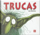 Trucas by Juan Gedovius