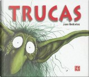 Trucas by Juan Gedovius