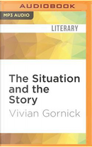 The Situation and the Story by Vivian Gornick