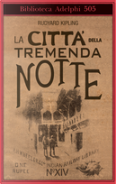 La città della tremenda notte by Rudyard Kipling