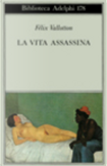 La vita assassina by Félix Vallotton