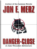 Danger-Close by Jon F. Merz