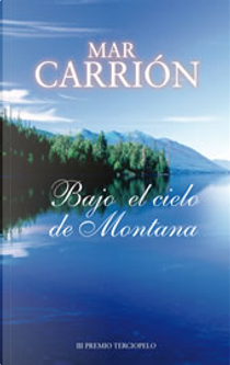 Bajo el cielo de Montana by Mar Carrión