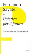 Un'etica per il futuro. Conversazione con Filippo La Porta by Fernando Savater, Filippo La Porta