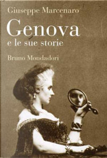 Genova e le sue storie by Giuseppe Marcenaro