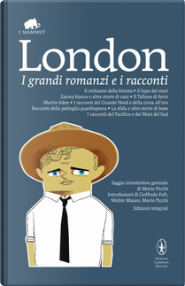 I grandi romanzi e i racconti by Jack London