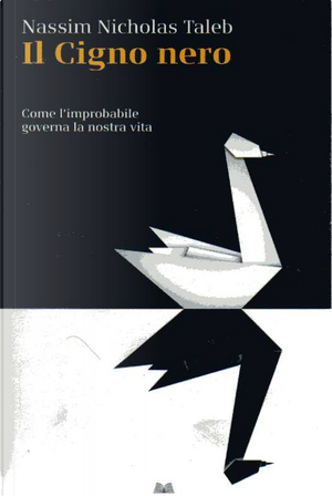Il Cigno nero by Nassim Nicholas Taleb