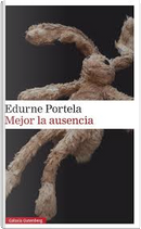 Mejor la ausencia by Edurne Portela