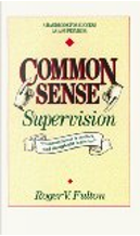 Common Sense Supervison by Roger Fulton