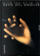 Beyond the dark. Paths of flight from depression-Al di là del buio. Percorsi di fuga dalla depressione by Luca Artioli