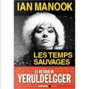 Les temps sauvages by Ian Manook