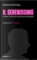 Il Serenissimo by Biagio Iacovelli