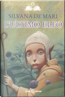 L'ultimo elfo by Silvana De Mari