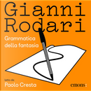 Grammatica della fantasia by Gianni Rodari