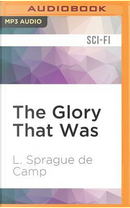 The Glory That Was by L. Sprague de Camp