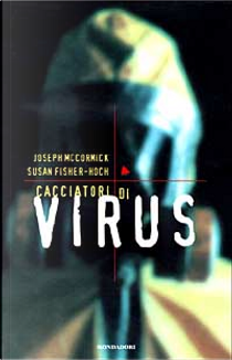 Cacciatori di virus by Joseph Mccormick, Susan Fisher-Hoch