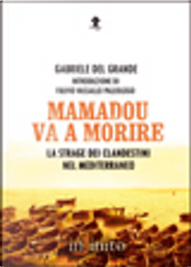 Mamadou va a morire by Gabriele Del Grande