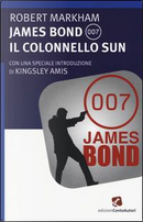 James Bond 007. Il Colonnello Sun by Robert Markham