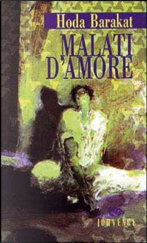 Malati d'amore by Hoda Barakat