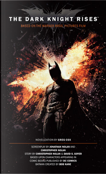 The Dark Knight Rises: The Official Novelization by Greg Cox