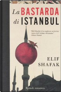 La bastarda di Istanbul by Elif Shafak