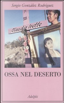 Ossa nel deserto by Sergio Gonzalez Rodriguez