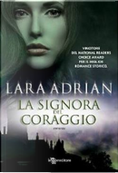 La signora del coraggio by Lara Adrian
