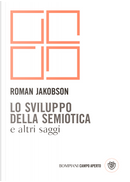 Lo sviluppo della semiotica e altri saggi by Roman Jakobson