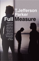 Full Measure by T. Jefferson Parker
