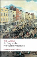 An Essay on the Principle of Population by Thomas R. Malthus