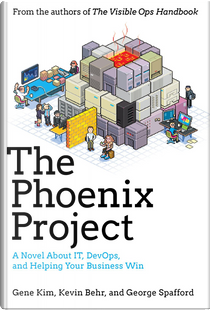 The Phoenix Project by Gene Kim, George Spafford, Kevin Behr