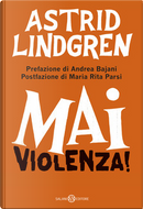 Mai violenza! by Astrid Lindgren