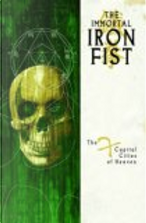 Immortal Iron Fist Volume 2 by Dan Brereton, David Aja, Ed Brubaker, Howard Chaykin, Jelena Kevic Djurdjevic, Matt Fraction